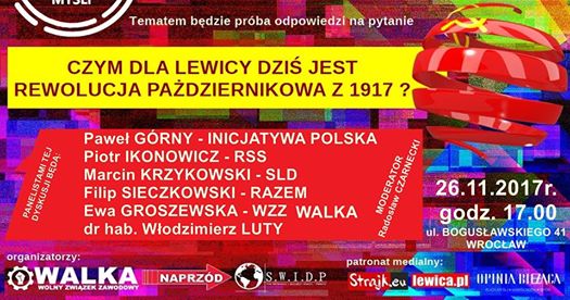 Wrocławskie spotkanie "Czym dla lewicy dziś jest Rewolucja Październikowa 1917 r.?"