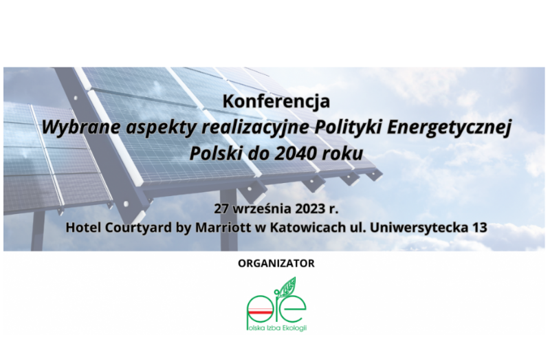 Konferencja „Wybrane aspekty realizacyjne Polityki Energetycznej Polski do 2040 roku”