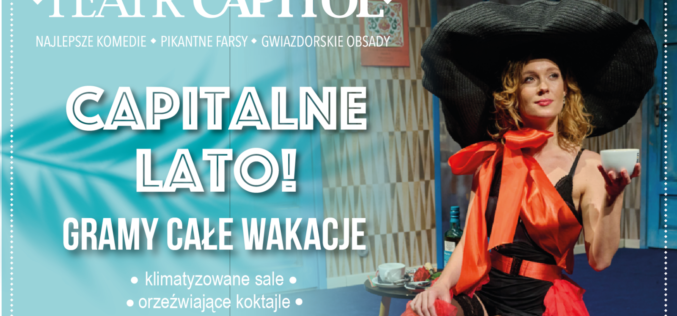 Warszawski Teatr Capitol zaprasza w wakacje!
