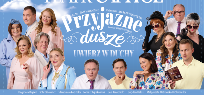 „Przyjazne dusze” – uwierz w duchy w Teatrze Capitol!